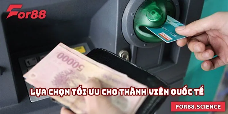 Rút Tiền For88 Nhanh, Không Lỗi - Hướng Dẫn Chuẩn Từng Bước Lựa chọn tối ưu cho thành viên quốc tế