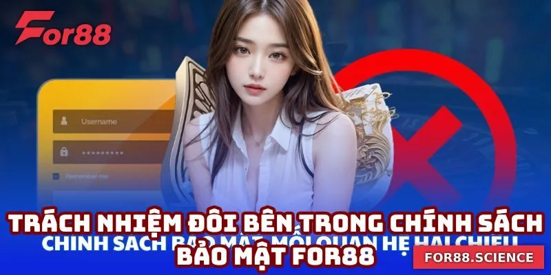 Chính Sách Bảo Mật For88 - Sự An Tâm Khi Tham Gia Cá Cược Thiết lập trách nhiệm đôi bên trong chính sách bảo mật For88
