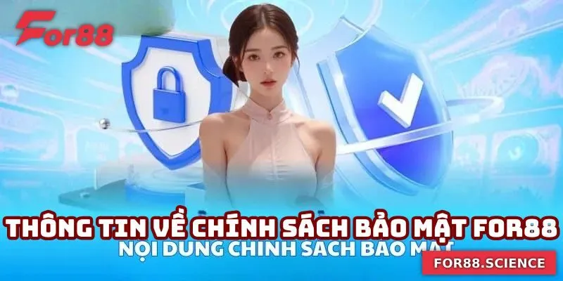 Chính Sách Bảo Mật For88 - Sự An Tâm Khi Tham Gia Cá Cược Thông tin cơ bản về chính sách bảo mật For88