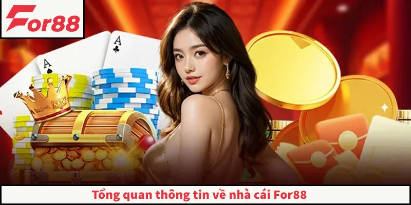 Tổng quan thông tin về nhà cái For88